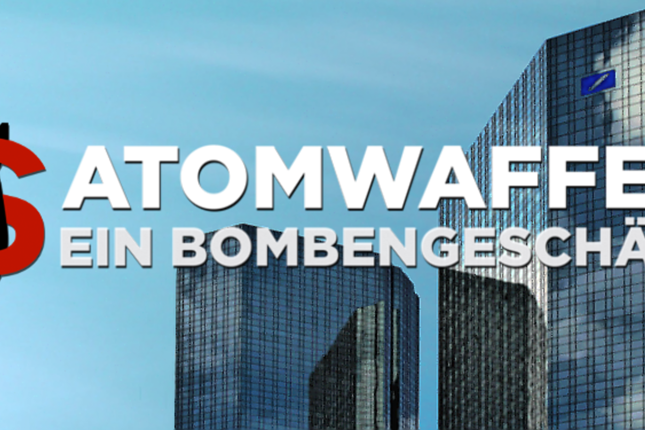 Aktion abgeschlossen: Deutsche Bank, Commerzbank, Allianz: Don’t Bank on the Bomb!