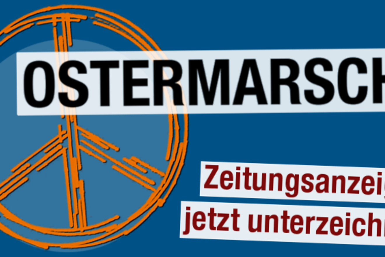 Unterschreibe jetzt die Zeitungsanzeige zur Mobilisierung für die Ostermärsche 2019 