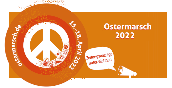 Unterzeichne die Zeitungsanzeige zum Ostermarsch 2022