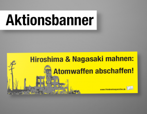 Hiroshima und Nagasaki mahnen Banner 2022