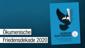 "Umkehr zum Frieden" lautet das Motto der Ökumenischen Friedensdekade 2020