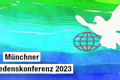 Münchner Friedenskonferenz vom 17. – 19. Februar 2023