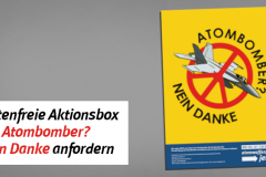 Aktionsbox gegen neue Atombomber der Kampagne "Büchel ist überall! atomwaffenfrei.jetzt"
