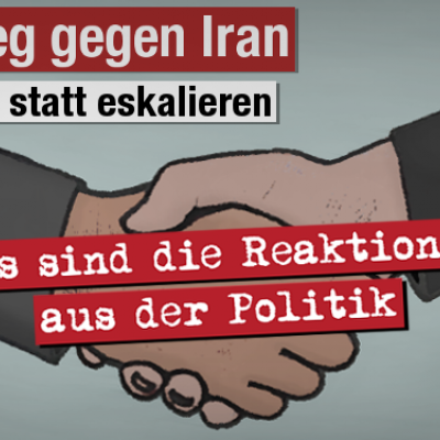 So positionieren sich die Bundestagsfraktionen zu unserem Aufruf "Kein Krieg gegen Iran - Verhandeln statt eskalieren"